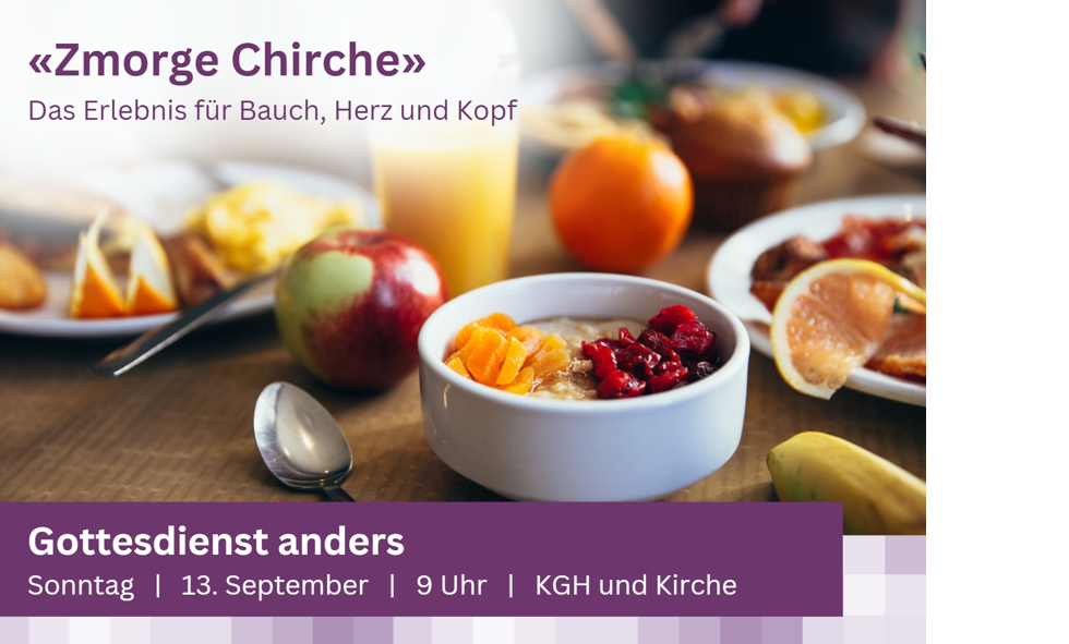 Gottesdienst anders «Zmorge Chirche»